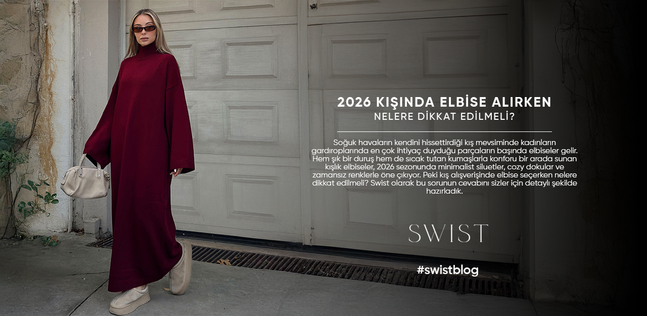 2026 Kışında Elbise Alırken Nelere Dikkat Edilmeli?