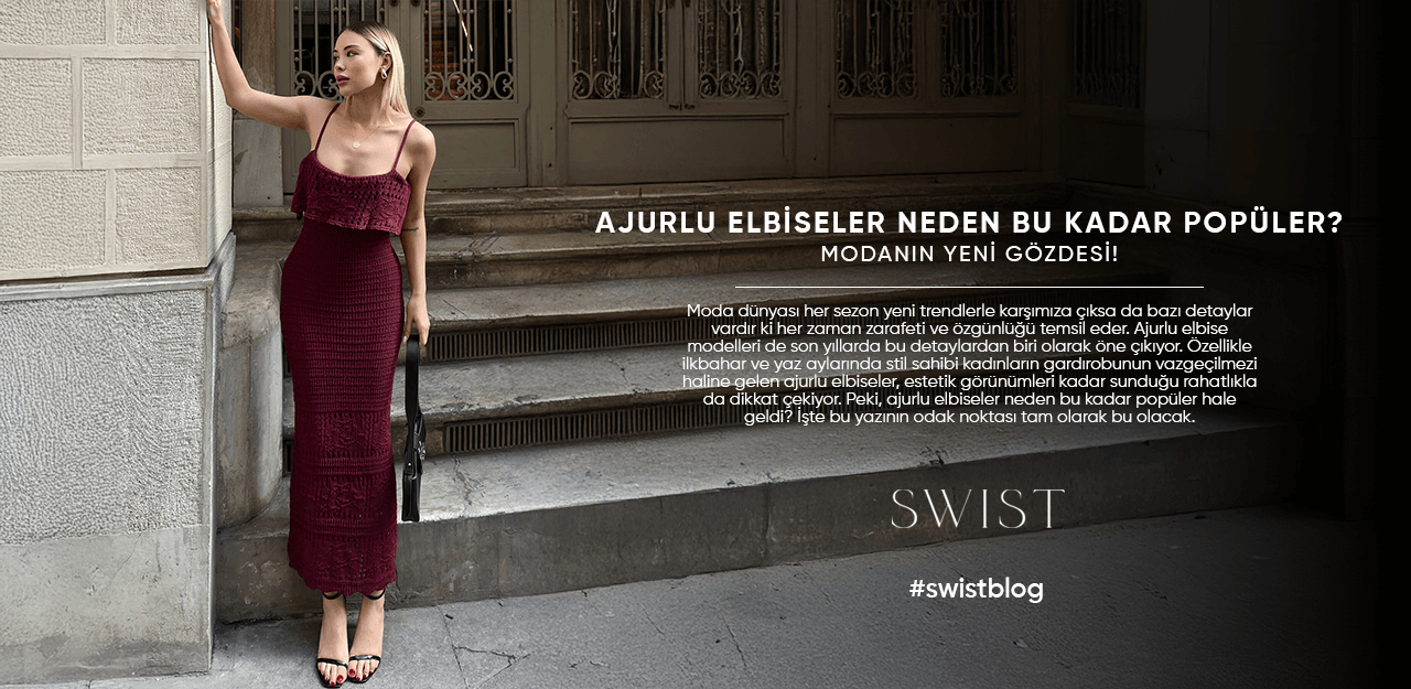 Ajurlu Elbiseler Neden Bu Kadar Popüler? Modanın Yeni Gözdesi!