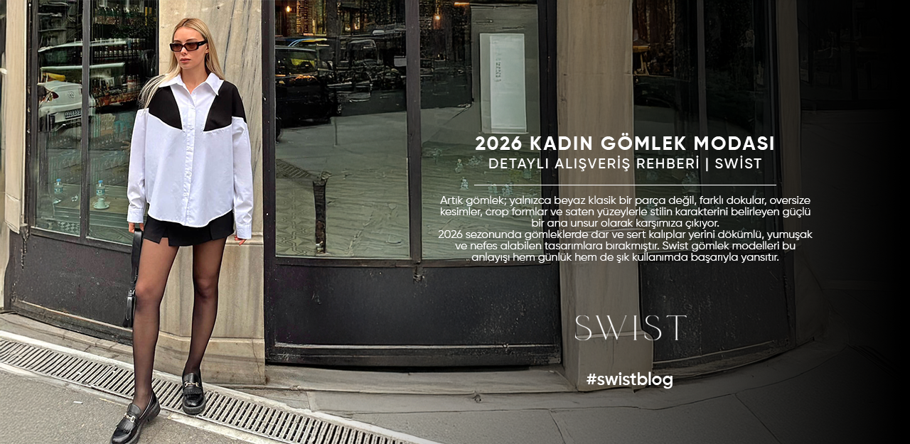 2026 Kadın Gömlek Modası & Detaylı Alışveriş Rehberi | Swist