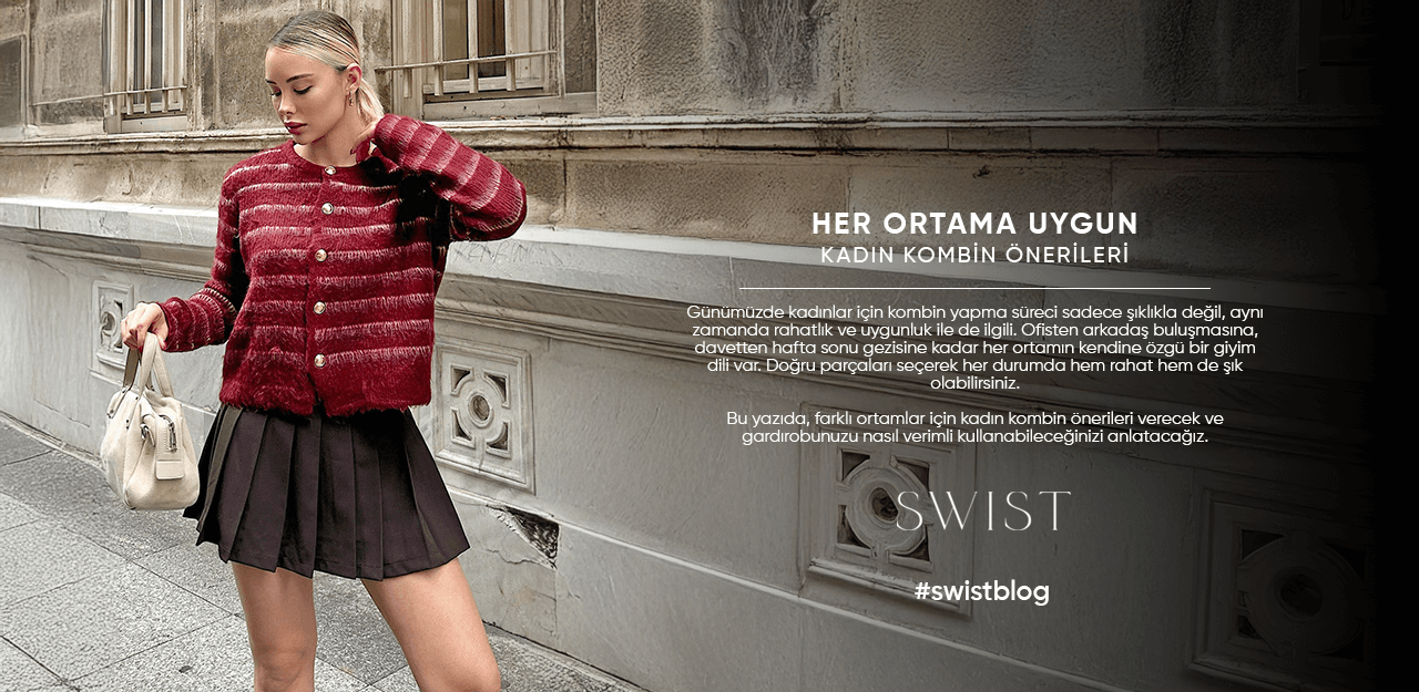 Her Ortama Uygun Kadın Kombin Önerileri