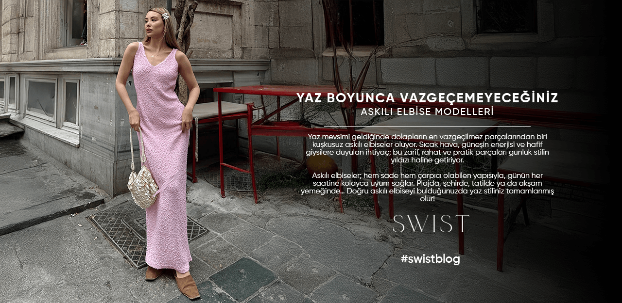 Yaz Boyunca Vazgeçemeyeceğiniz Askılı Elbise Modelleri