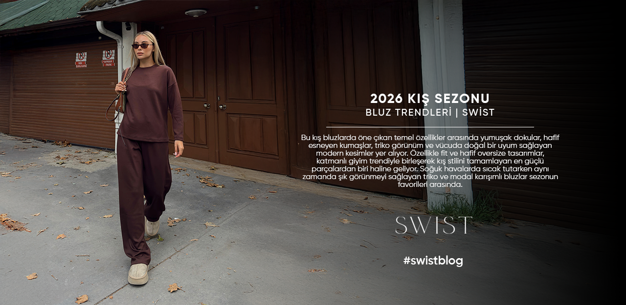 2026 Kış Sezonu Bluz Trendleri | Swist