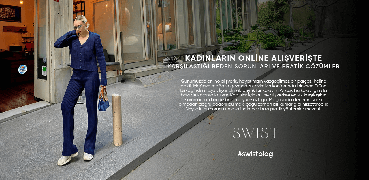 Kadınların Online Alışverişte Karşılaştığı Beden Sorunları ve Pratik Çözümler
